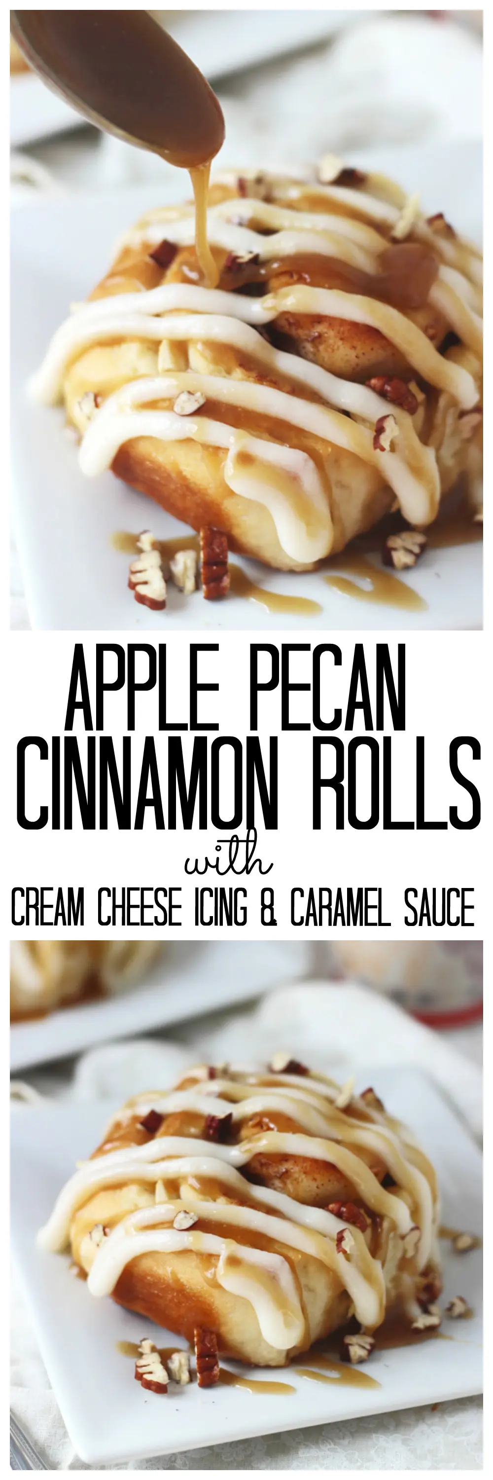 Apple Pecan Cinnamon Rolls with Cream Cheese Icing and Caramel Sauce