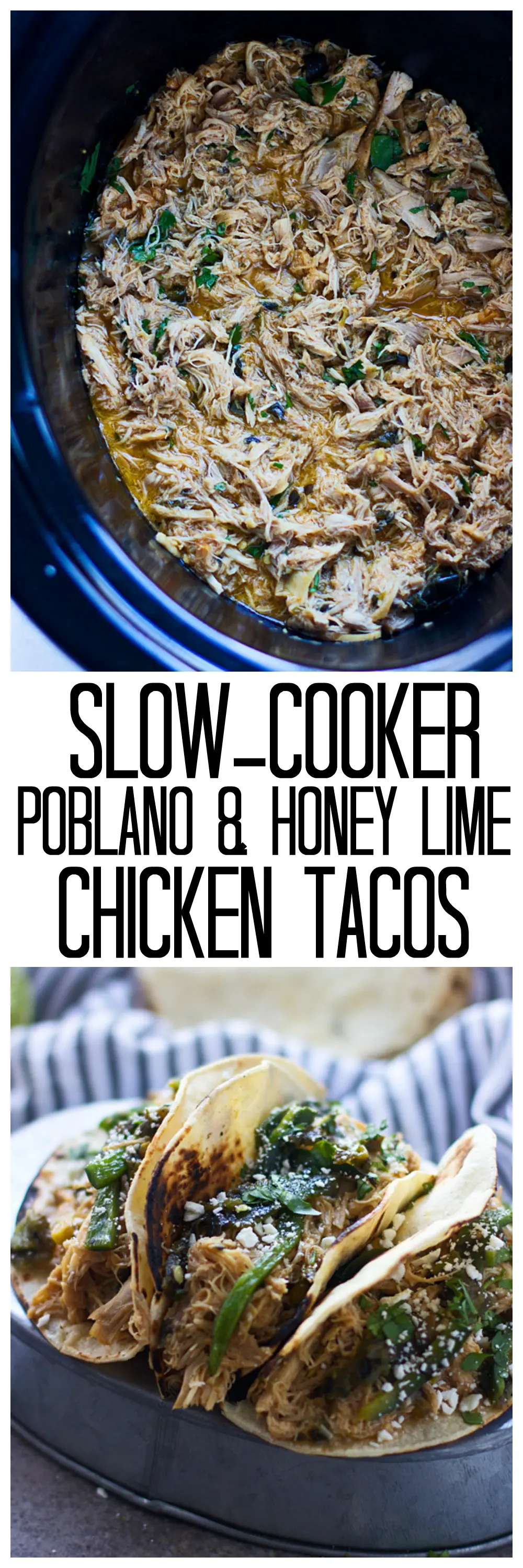 Slow-Cooker Poblano and Honey Lime Chicken Tacos - Sweet and spicy shredded chicken, topped with roasted poblano peppers, cilantro and cotija cheese! Easy, healthy and delicious!
