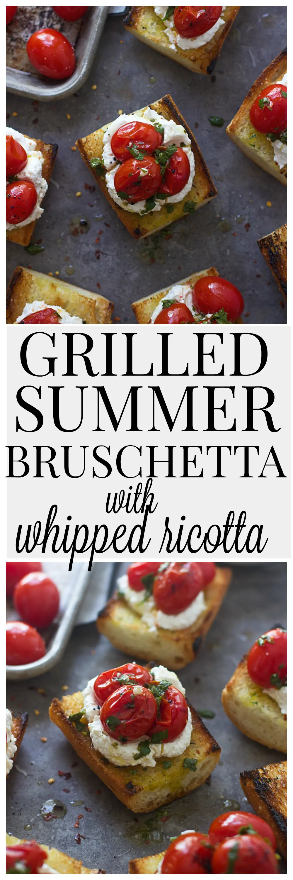 Grilled Summer Bruschetta with Whipped Ricotta