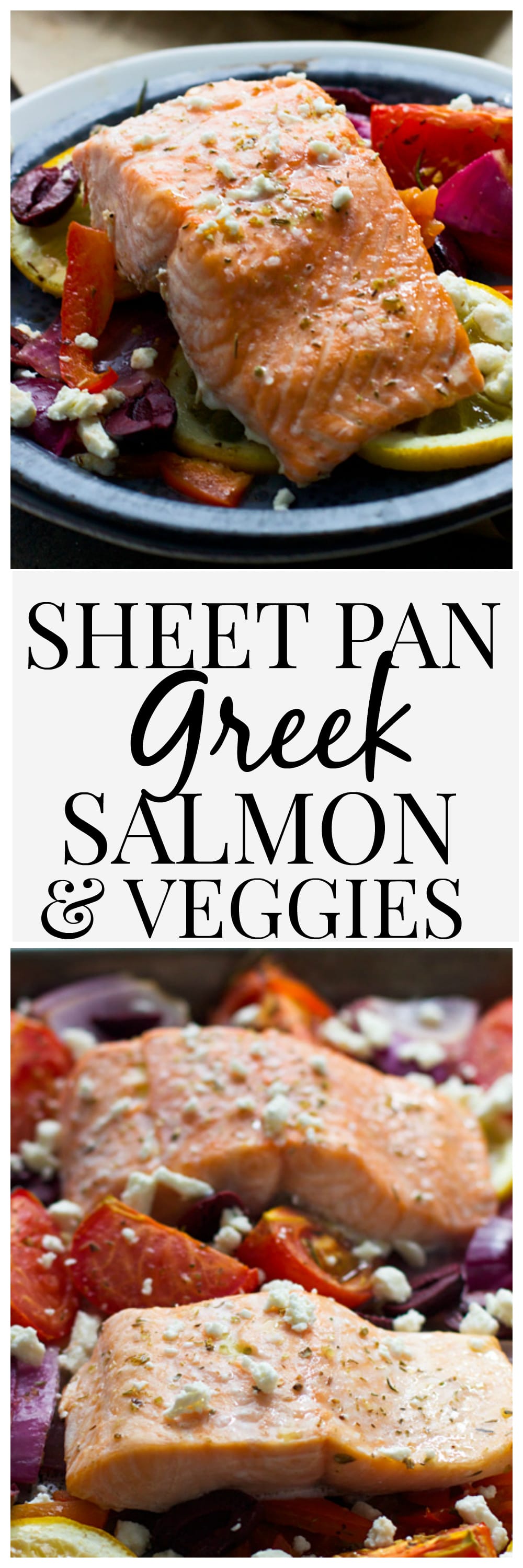 SHEET PAN GREEK SALMON AND VEGGIES -One pan, less than 30 minutes, SO delicious!