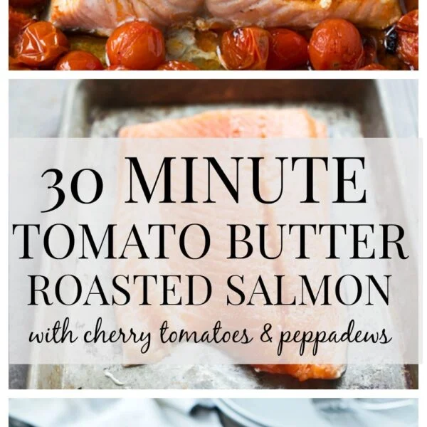Tomato Butter Roasted Salmon with Cherry Tomatoes and Peppadews - An easy weeknight dinner that comes together in 30 minutes