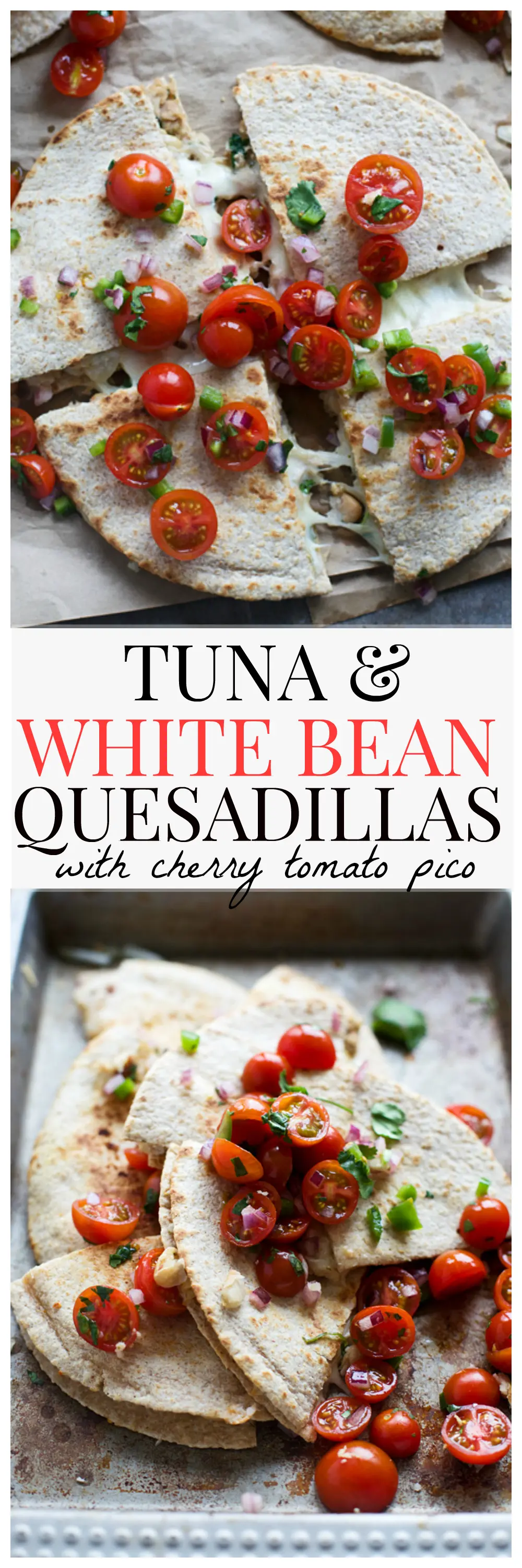 White Bean &amp; Tuna Quesadillas with Cherry Tomato Pico