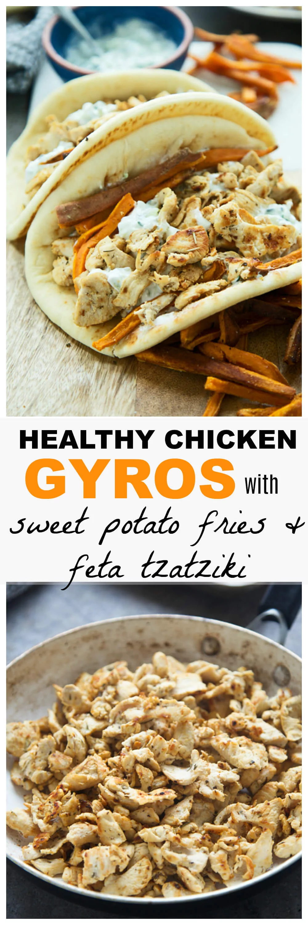 Healthy Chicken Gyros with Baked Sweet Potato Fries and and Easy Feta Tzatziki Sauce