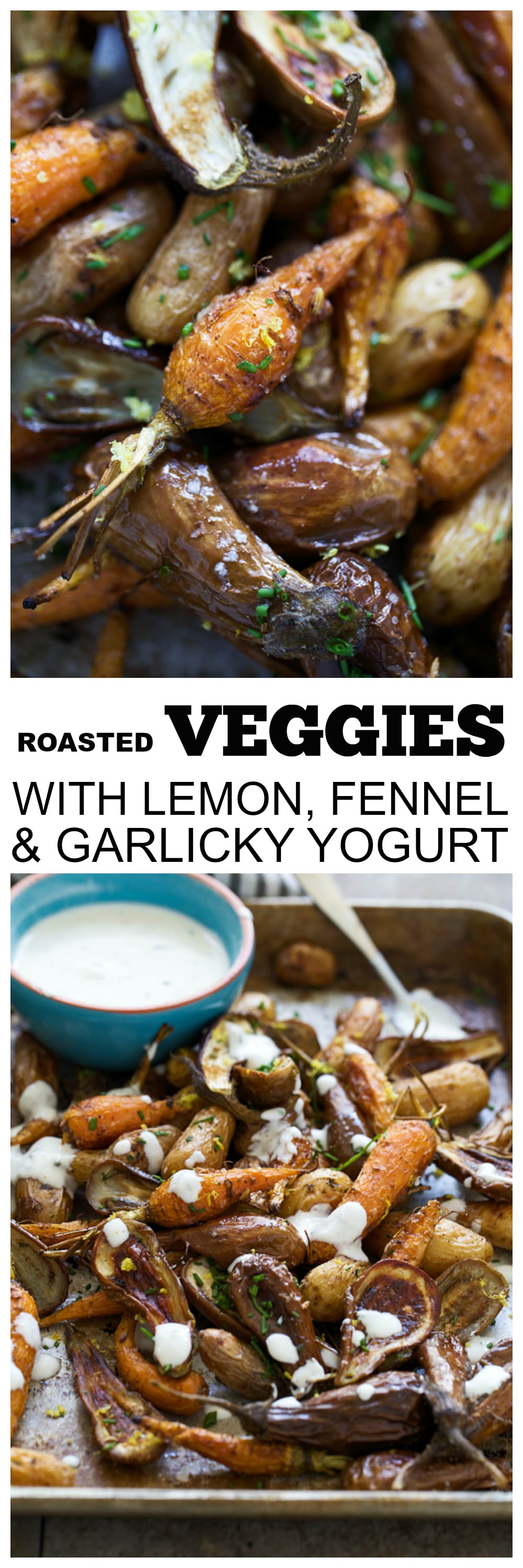 Roasted Summer Veggies with Lemon Zest,Fennel and Garlicky Yogurt Sauce