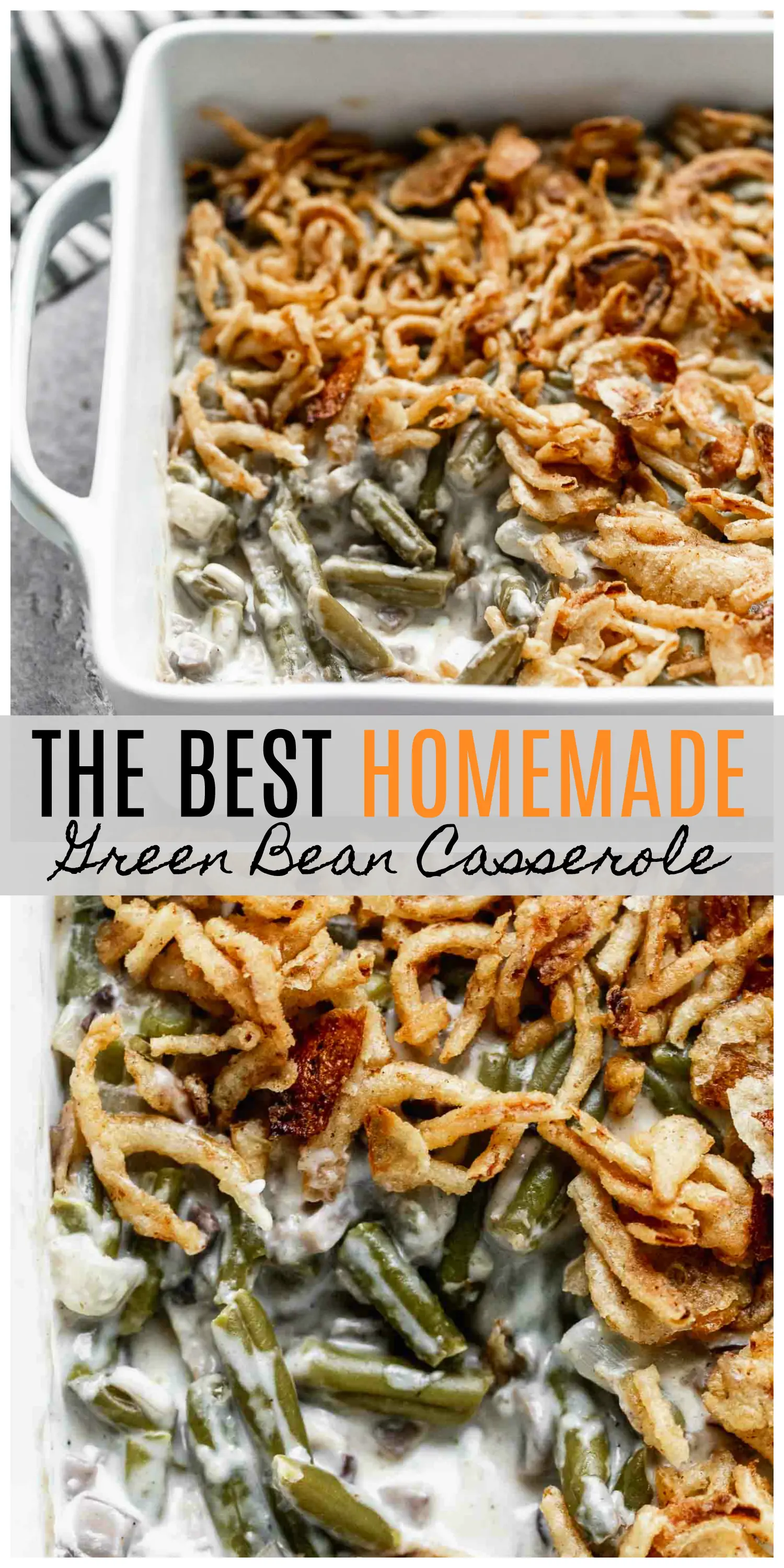 The BEST Homemade Green Bean Casserole - SO easy and no cream of mushroom soup!